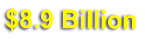 $8.9 Billion